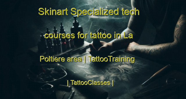 Skinart Specialized tech courses for tattoo in La Poltiere area | TattooTraining | TattooClasses | SkinartTraining-France